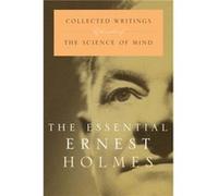 The Essential Ernest Holmes by Ernest Ernest Holmes Holmes Ernest Holmes, Jesse Jennings (Auteur)