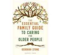 The Essential Family Guide to Caring for Older People by Deborah Stone Unknown (Auteur)
