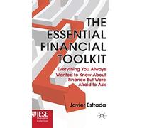 The Essential Financial Toolkit: Everything You Always Wanted to Know About Finance but Were Afraid to Ask