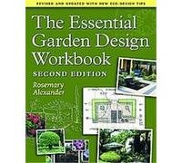 The Essential Garden Design Workbook Rosemary Alexander (Auteur)
