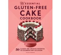 The Essential Gluten-Free Cake Cookbook