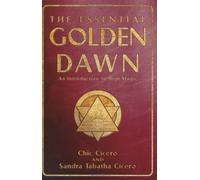 The Essential Golden Dawn: An Introduction to High Magic by Chic Cicero (28-Apr-2003) Paperback