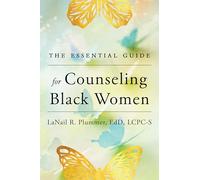 The Essential Guide for Counseling Black Women