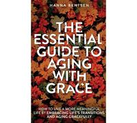 The Essential Guide To Aging With Grace