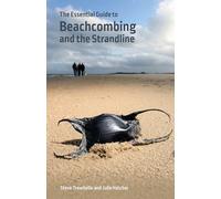 The Essential Guide to Beachcombing and the Strandline