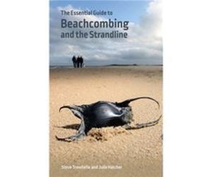 The Essential Guide to Beachcombing and the Strandline by Julie Hatcher Steve Trewhella, Julie Hatcher (Auteur)