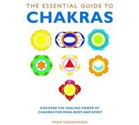 The Essential Guide to Chakras by Swami Saradananda Swami Saradananda (Auteur)