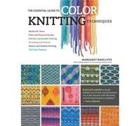 The Essential Guide to Color Knitting Techniques by Margaret Radcliffe Margaret Radcliffe, (Auteur)