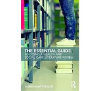 The Essential Guide to Doing a Health and Social Care Literature Review - [Livre en VO] Jaqui Hewitt - Taylor (Auteur)