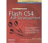 The Essential Guide to Flash CS4 AIR Development, Friends of ED Adobe Learning Library Andrew Shorten, Koen De Weggheleire, Marco Casario, Matteo Ronchi (Auteur)