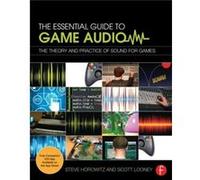 The Essential Guide to Game Audio by Scott Game audio and game scoring instructor at Pyramind Training and parttime faculty at Academy of Art University L Inconnu (Auteur)