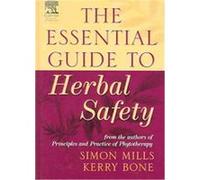 The Essential Guide to Herbal Safety Kerry Bone, Simon Mills (Auteur)
