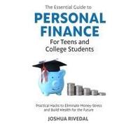 The Essential Guide To Personal Finance For Teens And College Students