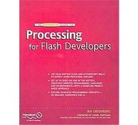 The Essential Guide to Processing for Flash Developers, Essential Guide Series Ira Greenberg (Auteur)