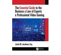 The Essential Guide To The Business & Law Of Esports & Professional Video Gaming