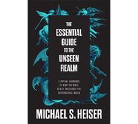 The Essential Guide to the Unseen Realm A Topical Handbook to What the Bible Really Says About the Supernatural World - Michael Heiser - Baker publishing group - ebook (ePub) - Livre