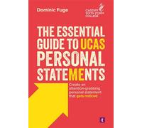 The Essential Guide to UCAS Personal Statements Create an attention-grabbing personal statement that gets noticed - Dominic Fuge - Trotman Indigo Publishing - ebook (ePub) - Livre