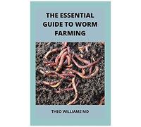The Essential Guide To Worm Farming: All You Need To Know About Composting System Of Worm Farming