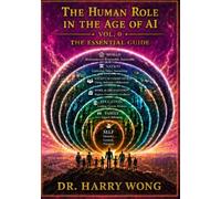 The Essential Guide, Vol. 0: How to Think, Learn, Work, and Live Well with AI Across the Seven Spheres of Human Life