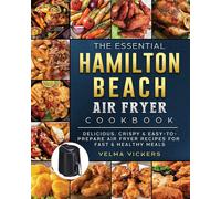 The Essential Hamilton Beach Air Fryer Cookbook