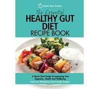 The Essential Healthy Gut Diet Recipe Book