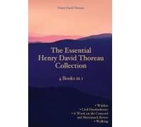 The Essential Henry David Thoreau Collection