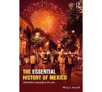 The Essential History Of Mexico
