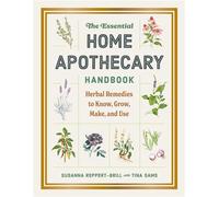 The Essential Home Apothecary Handbook Herbal Remedies to Know, Grow, Make and Use - Susanna Reppert-Brill - Cider Mill Press - ebook (ePub) - Livre