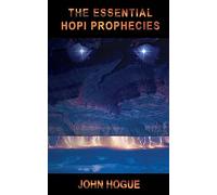 The Essential Hopi Prophecies