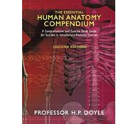 The Essential Human Anatomy Compendium (Second Edition)