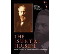 The Essential Husserl: Basic Writings in Transcendental Phenomenology
