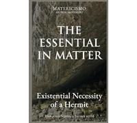 THE ESSENTIAL IN MATTER: Existential Necessity of a Hermit