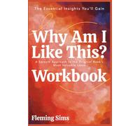 The Essential Insights You’ll Gain Why Am I Like This?: A Smooth Approach to the Original Book's Most Valuable Ideas