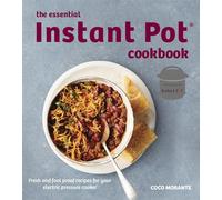 The Essential Instant Pot Cookbook