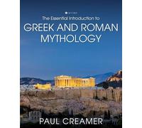The Essential Introduction to Greek and Roman Mythology