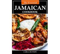 The Essential Jamaican Cookbook: Delicious Jamaican Recipes to Spice Up Your Kitchen!