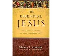 The Essential Jesus Whitney T. Kuniholm (Auteur)