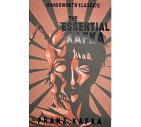 The Essential Kafka: The Castle; The Trial; Metamorphosis and Other Stories