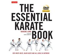 The Essential Karate Book: For White Belts, Black Belts and All Karateka in Between