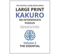 The Essential Large Print Kakuro: Intermediate Brain Games for Focus