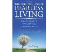 The Essential Laws of Fearless Living: Find the Power to Never Feel Powerless Again Finley, Guy (Auteur)