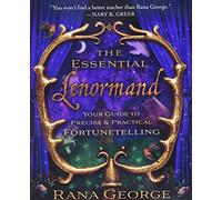 The Essential Lenormand: Your Guide to Precise & Practical Fortunetelling