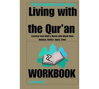 The Essential Lessons from Living with the Qur’an Workbook: Learning from Allah’s Words with Aliyah Umm Raiyaan: Reflect, Apply, Grow
