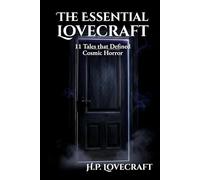 The Essential Lovecraft: 11 Tales that Defined Cosmic Horror