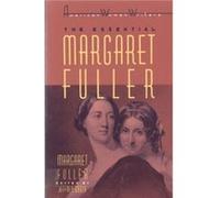 The Essential Margaret Fuller by Margaret Fuller Margaret Fuller (Auteur)