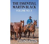 The Essential Martin Black, Volume No. 3: Foundation