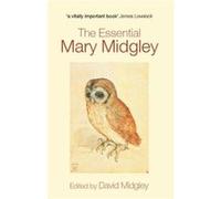 The Essential Mary Midgley by David Midgley Paperback Book