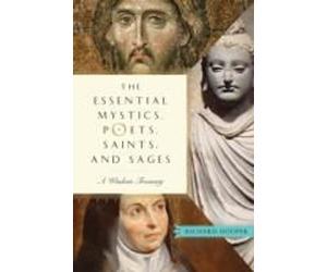 The Essential Mystics, Poets, Saints, And Sages