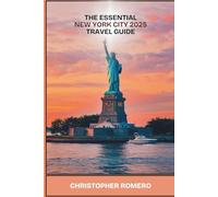 The Essential New York City 2025 Travel Guide