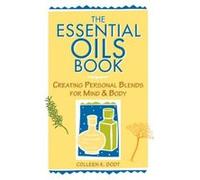 The Essential Oils Book Colleen K. Dodt (Auteur)